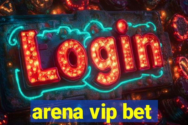 arena vip bet